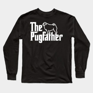 Pug Daddy Design: The Pugfather Long Sleeve T-Shirt